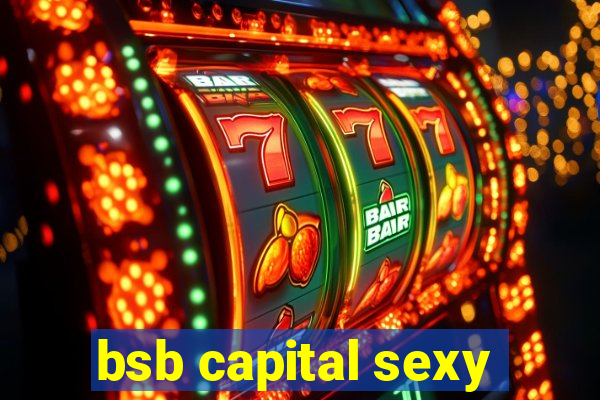 bsb capital sexy